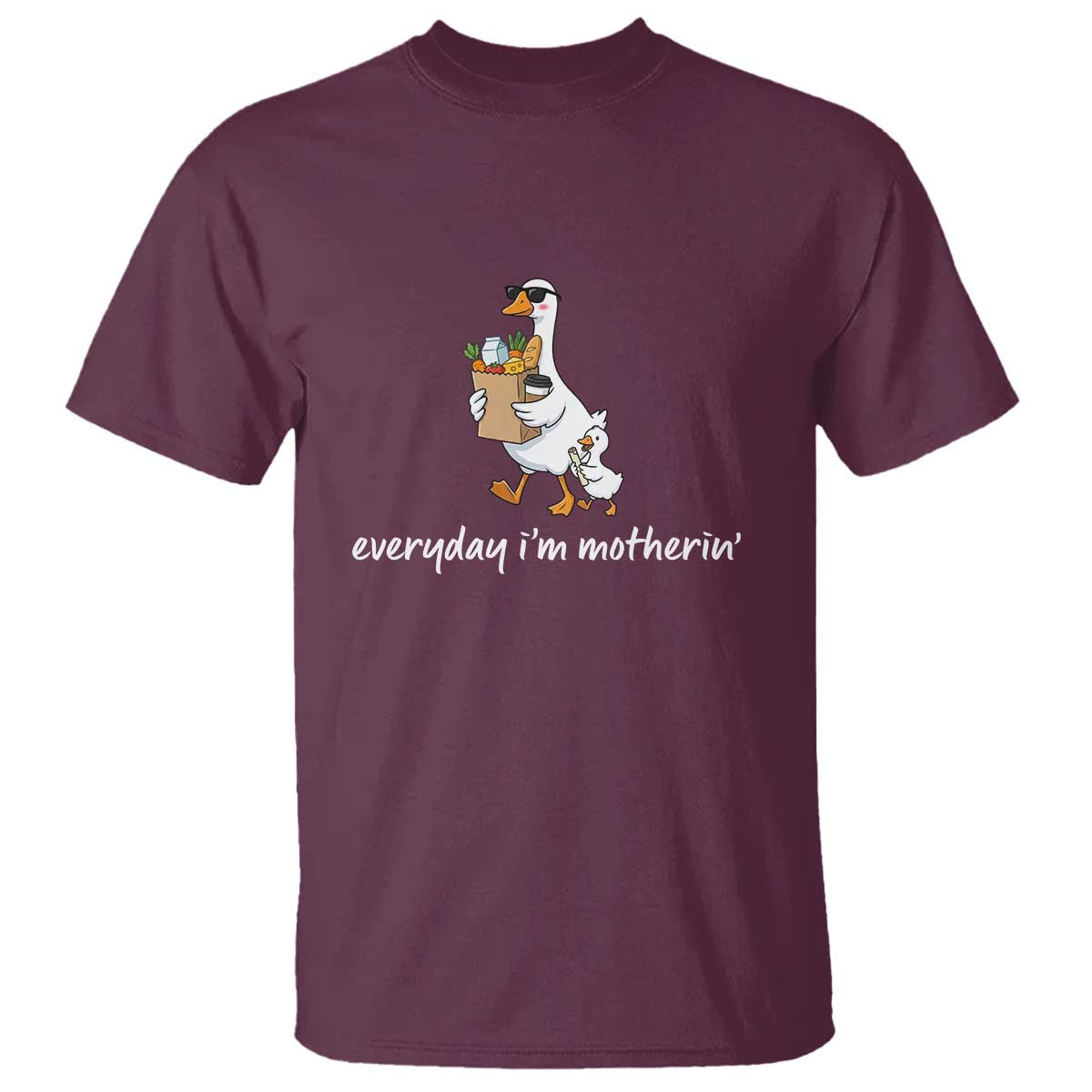 Everyday I'm Motherin T Shirt Funny Goose Mom