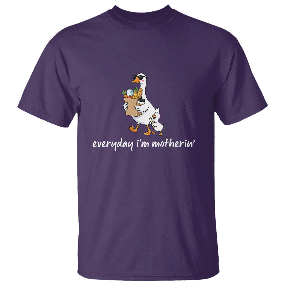 Everyday I'm Motherin T Shirt Funny Goose Mom