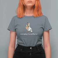 Everyday I'm Motherin T Shirt For Women Funny Goose Mom