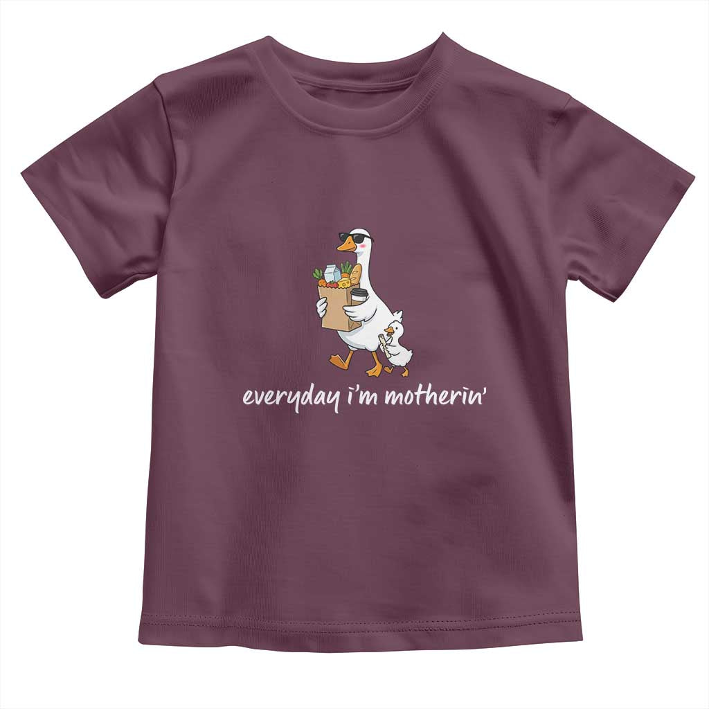 Everyday I'm Motherin Toddler T Shirt Funny Goose Mom