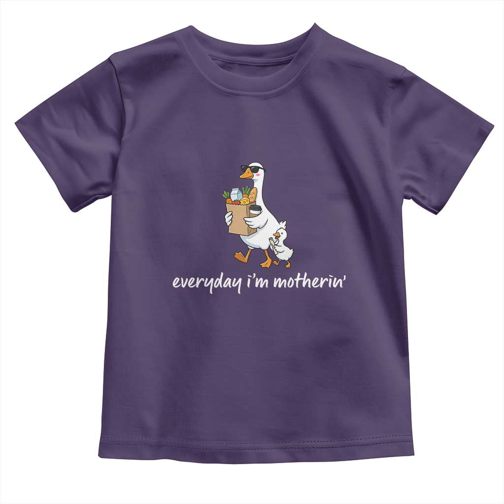Everyday I'm Motherin Toddler T Shirt Funny Goose Mom