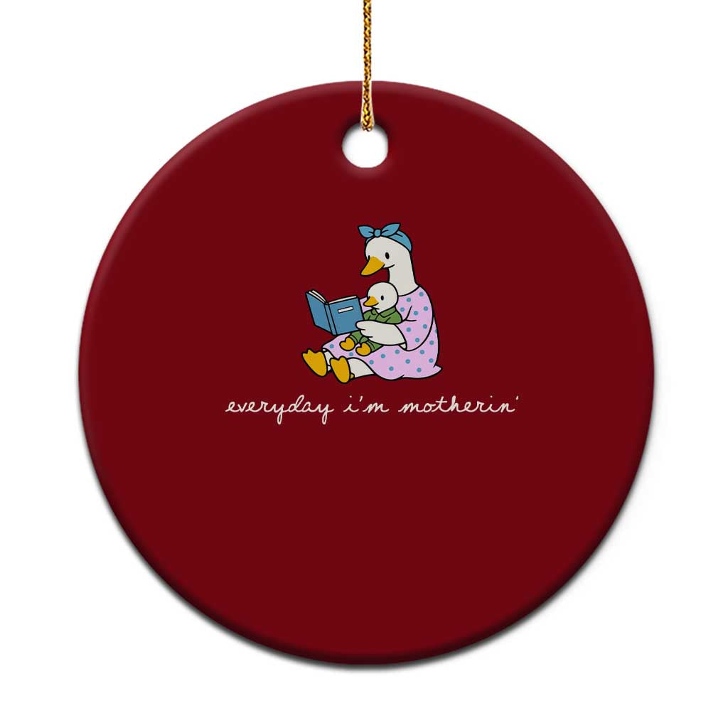 Everyday I'm Motherin Ceramic Ornament Funny Goose Mom Mother Day Gifts