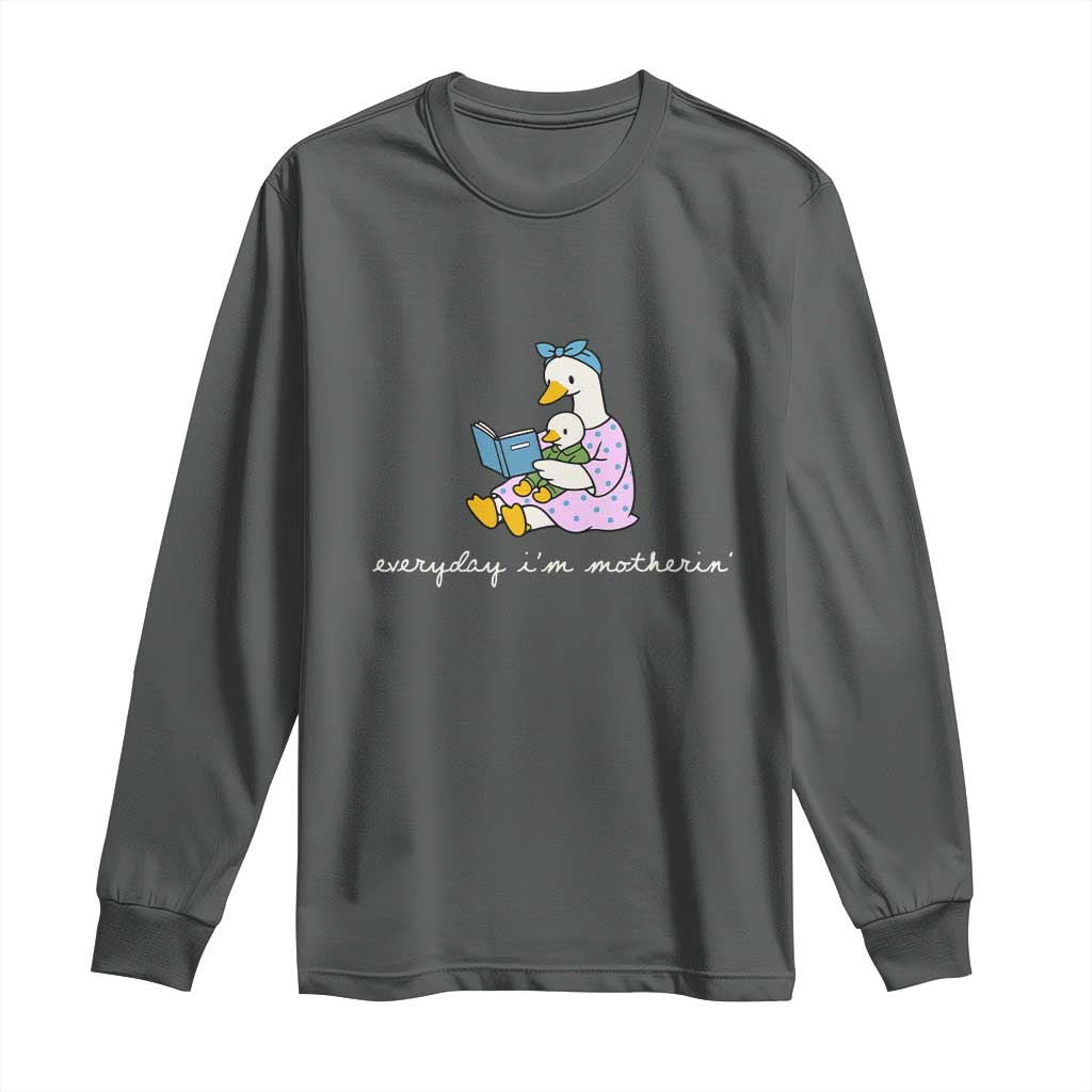Everyday I'm Motherin Long Sleeve Shirt Funny Goose Mom Mother Day Gifts