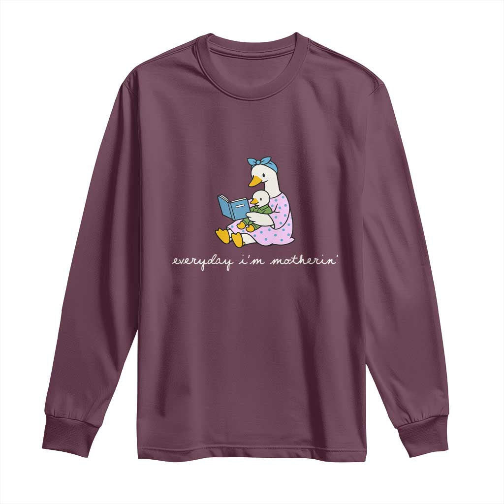 Everyday I'm Motherin Long Sleeve Shirt Funny Goose Mom Mother Day Gifts