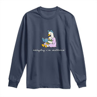 Everyday I'm Motherin Long Sleeve Shirt Funny Goose Mom Mother Day Gifts