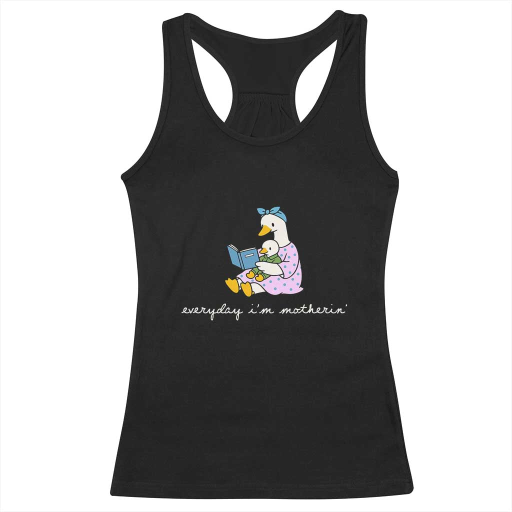 Everyday I'm Motherin Racerback Tank Top Funny Goose Mom Mother Day Gifts