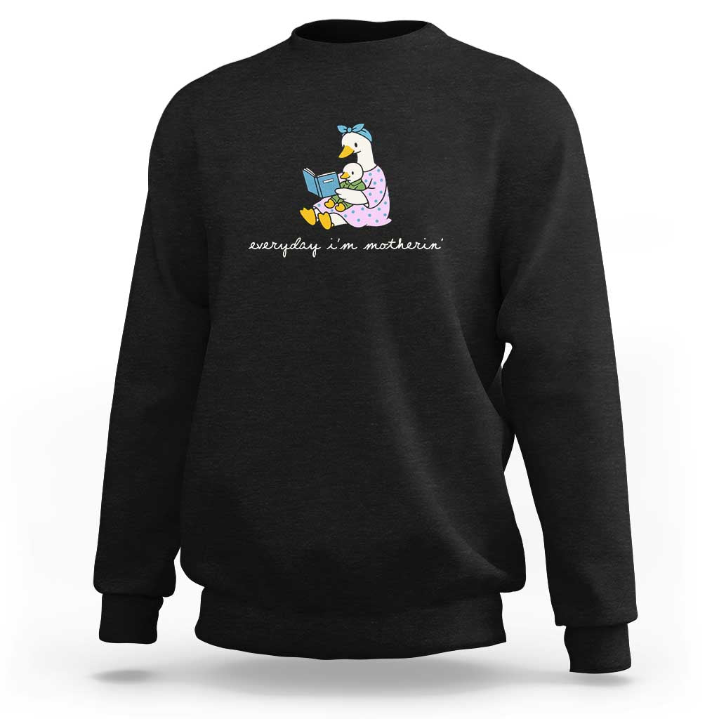 Everyday I'm Motherin Sweatshirt Funny Goose Mom Mother Day Gifts