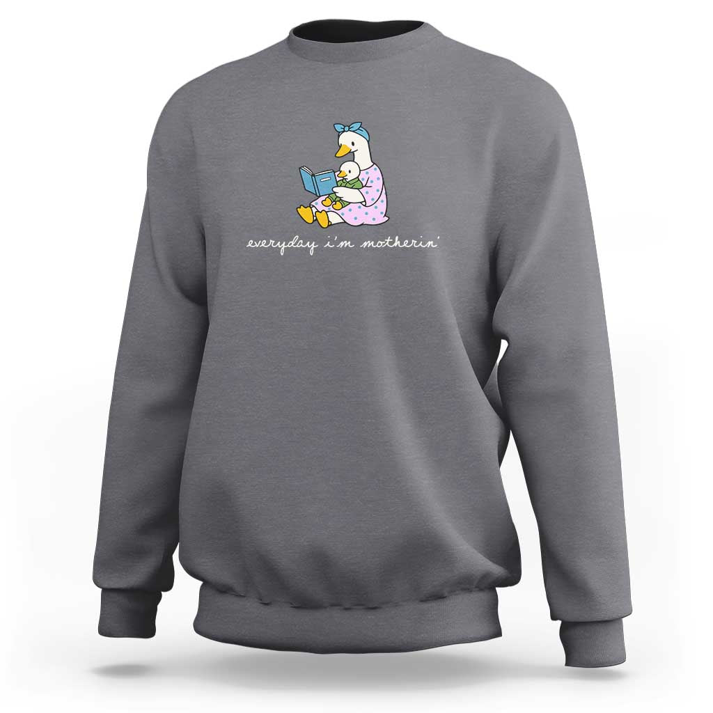 Everyday I'm Motherin Sweatshirt Funny Goose Mom Mother Day Gifts