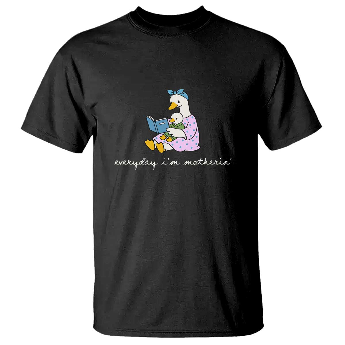 Everyday I'm Motherin T Shirt Funny Goose Mom Mother Day Gifts