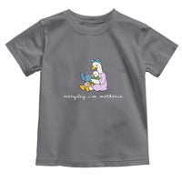 Everyday I'm Motherin Toddler T Shirt Funny Goose Mom Mother Day Gifts