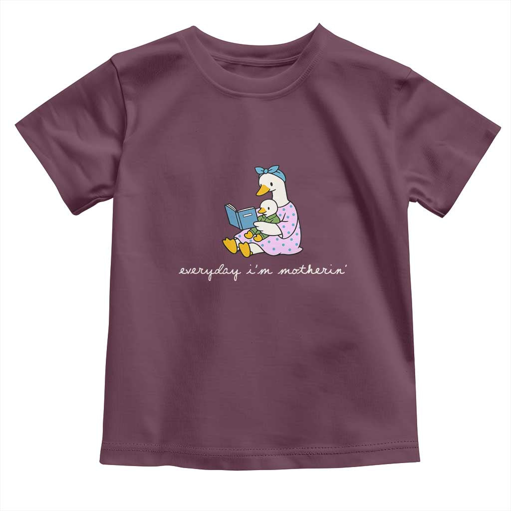 Everyday I'm Motherin Toddler T Shirt Funny Goose Mom Mother Day Gifts