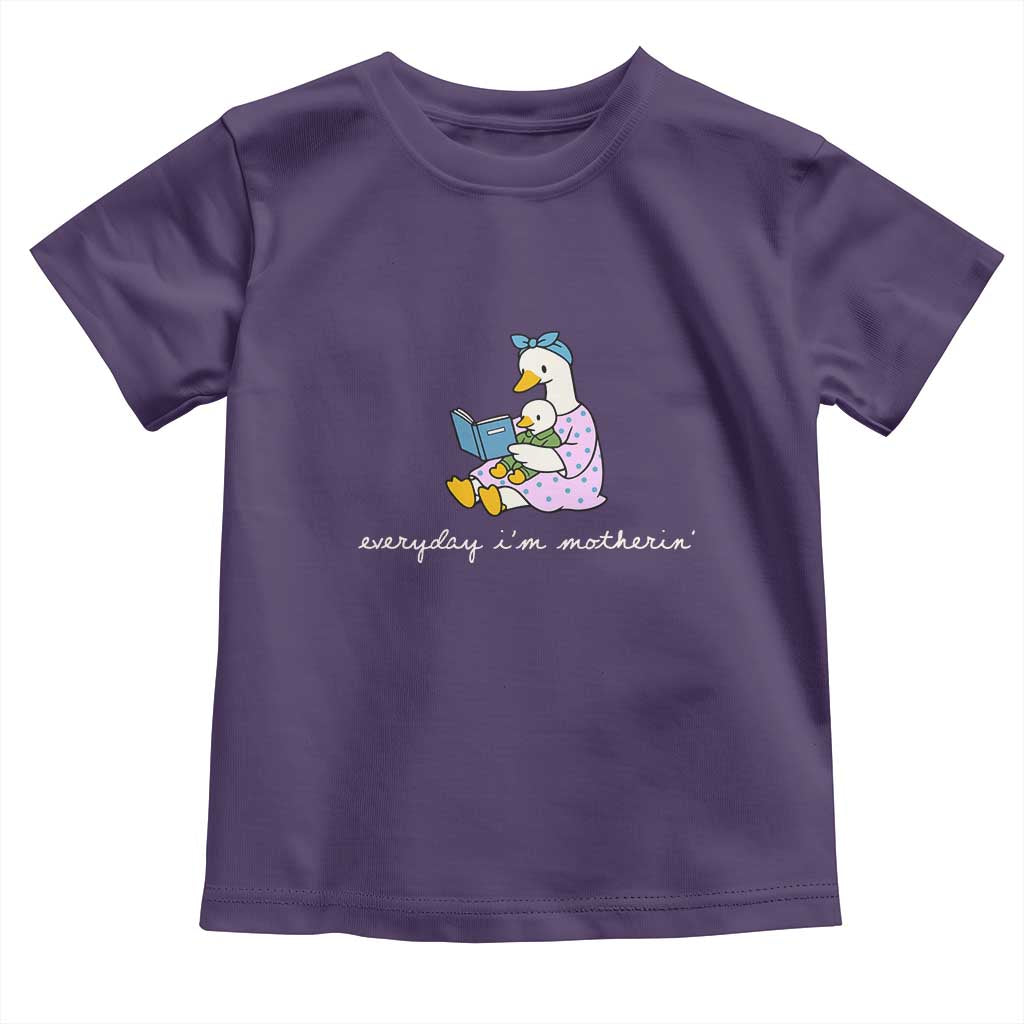 Everyday I'm Motherin Toddler T Shirt Funny Goose Mom Mother Day Gifts