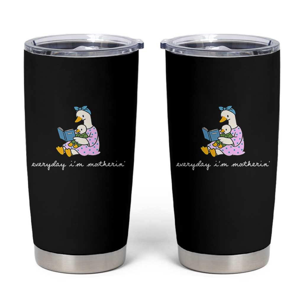 Everyday I'm Motherin Tumbler Cup Funny Goose Mom Mother Day Gifts