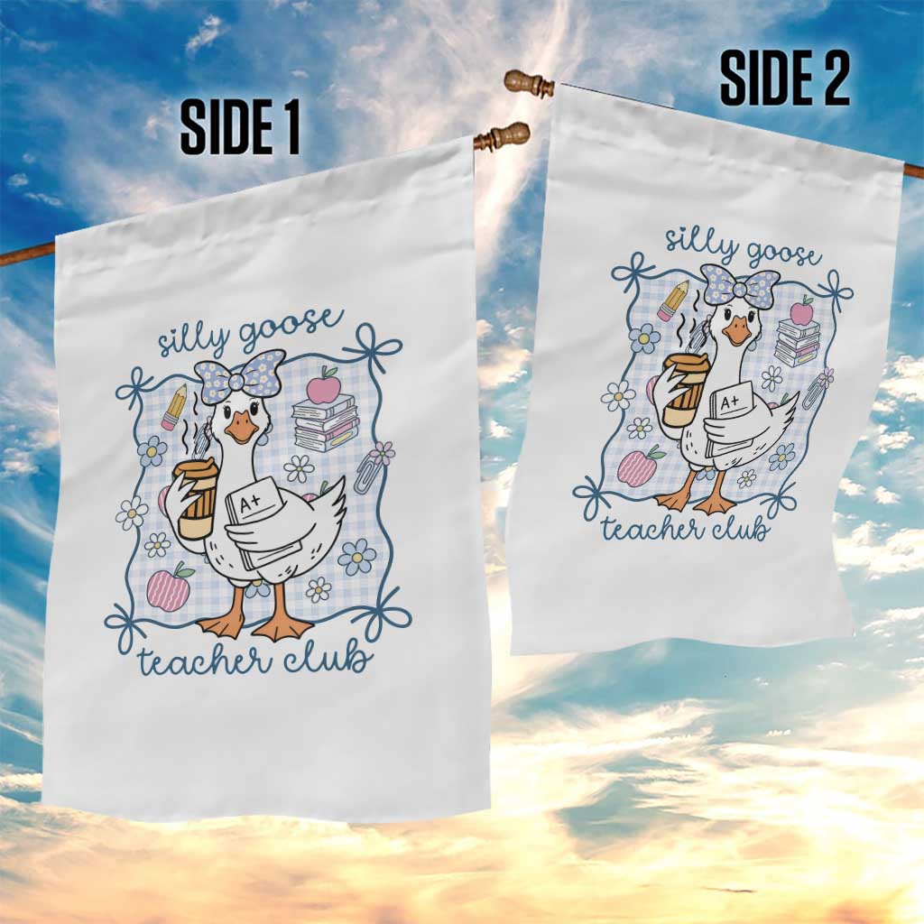 Silly Goose Teacher Club Garden Flag Funny Back to School First Day