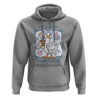 Silly Goose Teacher Club Hoodie Funny Back to School First Day