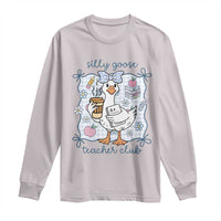 Silly Goose Teacher Club Long Sleeve Shirt Funny Back to School First Day
