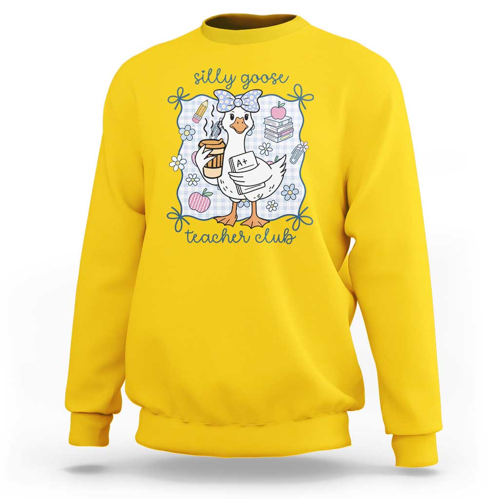 Silly Goose Teacher Club Sweatshirt Funny Back to School First Day