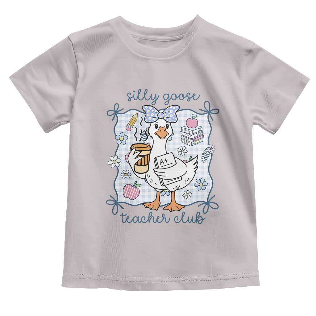 Silly Goose Teacher Club Toddler T Shirt Funny Back to School First Day