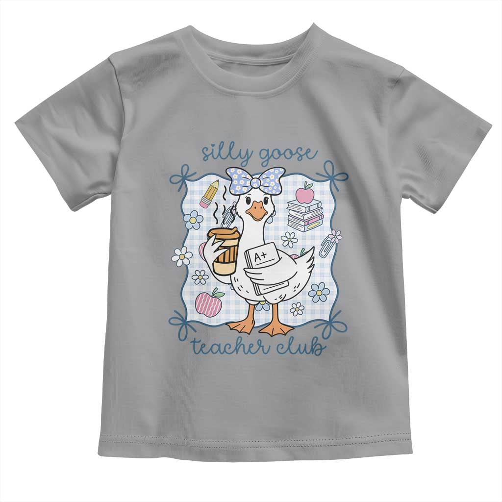 Silly Goose Teacher Club Toddler T Shirt Funny Back to School First Day
