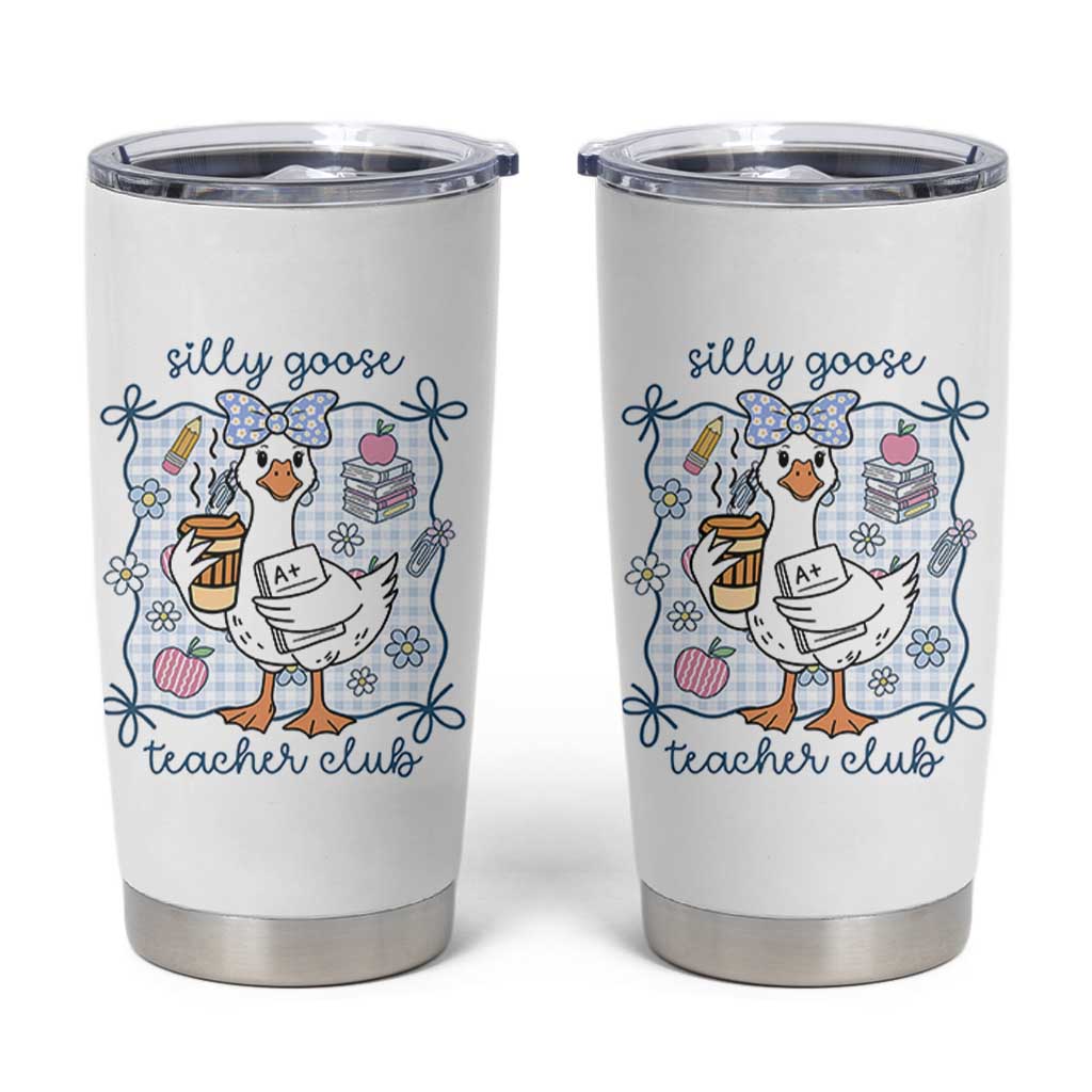 Silly Goose Teacher Club Tumbler Cup Funny Back to School First Day