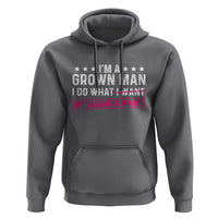Im A Grown Man I Do What My Daughter Wants Hoodie Funny Father Daughter