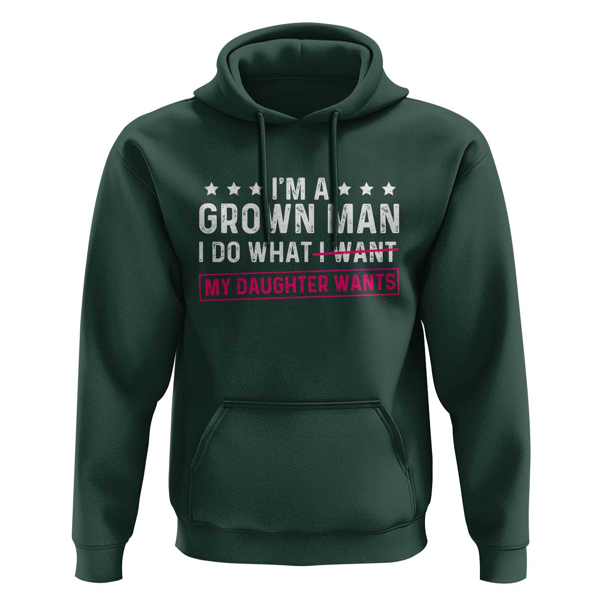 Im A Grown Man I Do What My Daughter Wants Hoodie Funny Father Daughter