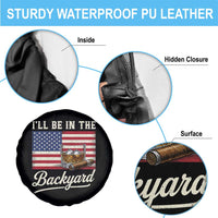 I'll Be in the Backyard Spare Tire Cover USA Flag Cigar and Bourbon