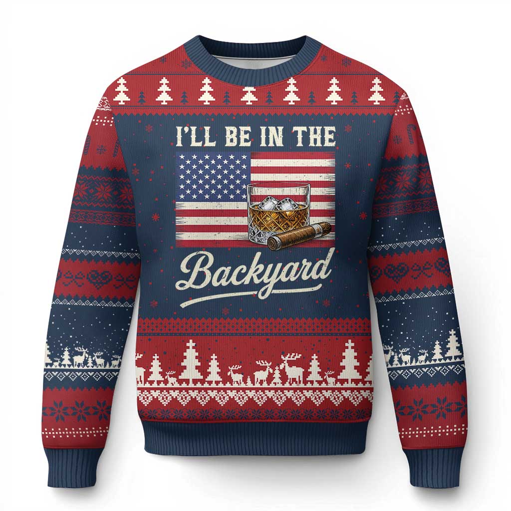 I'll Be in the Backyard Ugly Christmas Sweater USA Flag Cigar and Bourbon