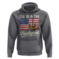 I'll Be in the Backyard Hoodie USA Flag Cigar and Bourbon