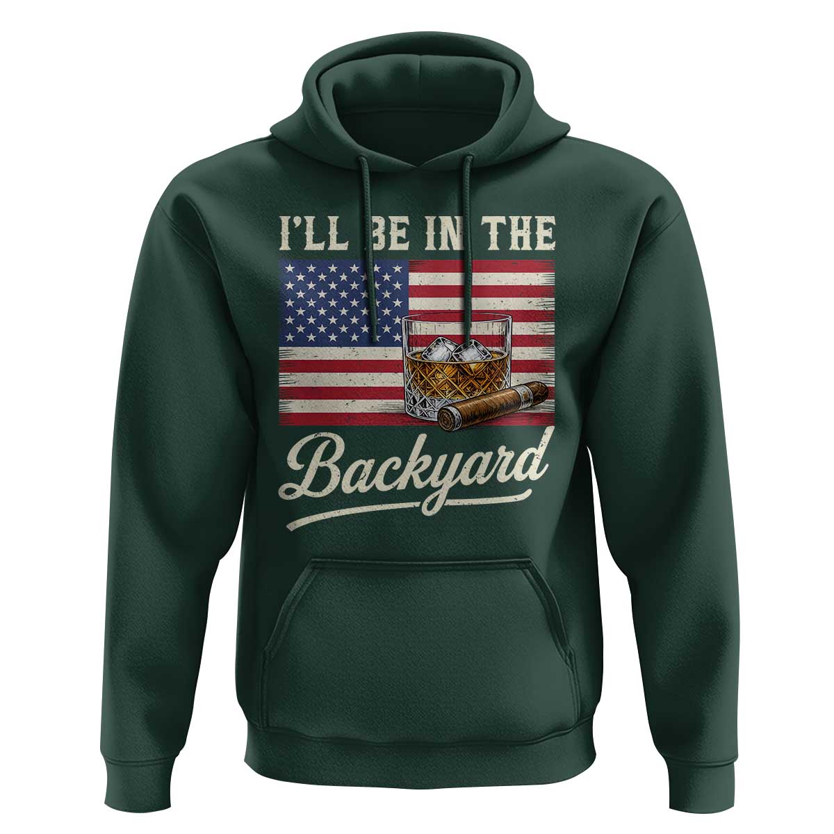 I'll Be in the Backyard Hoodie USA Flag Cigar and Bourbon