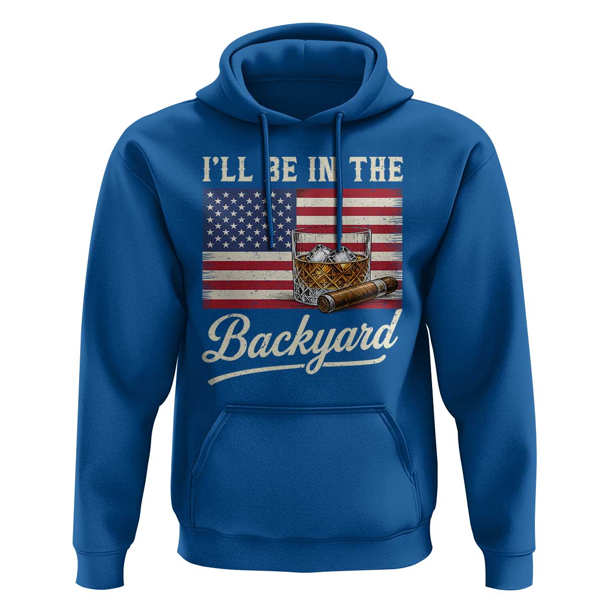 I'll Be in the Backyard Hoodie USA Flag Cigar and Bourbon