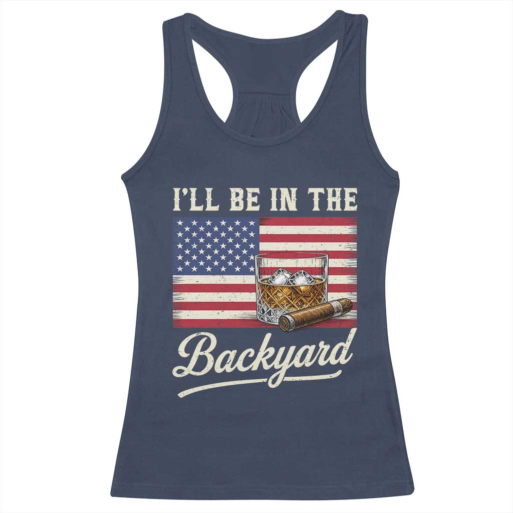 I'll Be in the Backyard Racerback Tank Top USA Flag Cigar and Bourbon