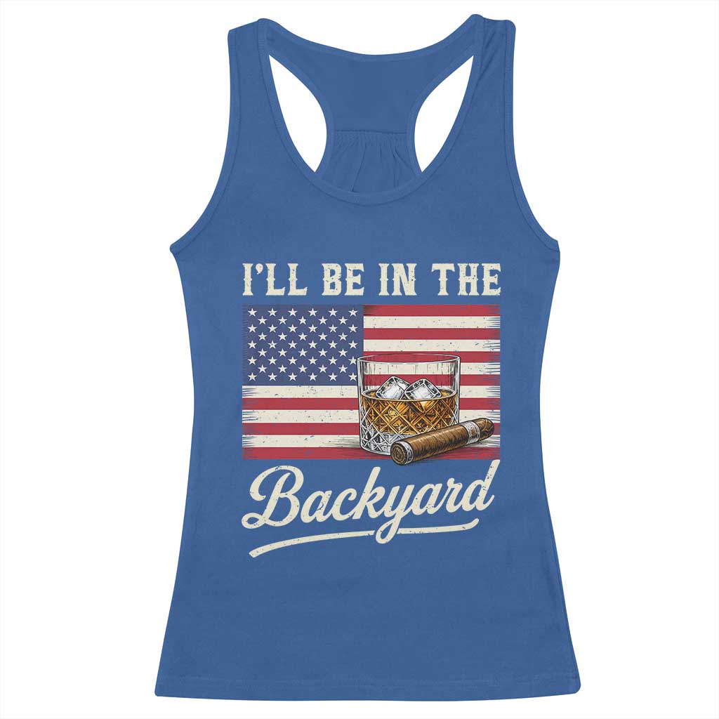 I'll Be in the Backyard Racerback Tank Top USA Flag Cigar and Bourbon