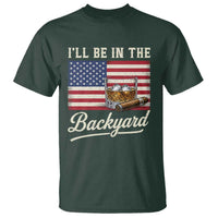 I'll Be in the Backyard T Shirt USA Flag Cigar and Bourbon
