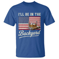 I'll Be in the Backyard T Shirt USA Flag Cigar and Bourbon