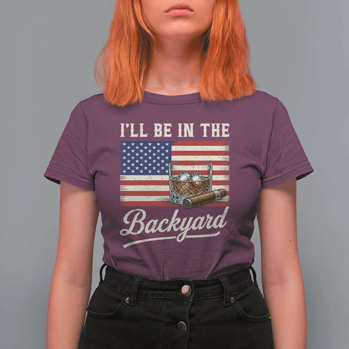 I'll Be in the Backyard T Shirt For Women USA Flag Cigar and Bourbon