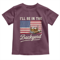 I'll Be in the Backyard Toddler T Shirt USA Flag Cigar and Bourbon
