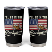 I'll Be in the Backyard Tumbler Cup USA Flag Cigar and Bourbon