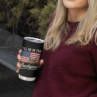 I'll Be in the Backyard Tumbler Cup USA Flag Cigar and Bourbon