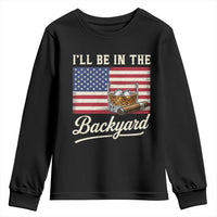 I'll Be in the Backyard Youth Sweatshirt USA Flag Cigar and Bourbon