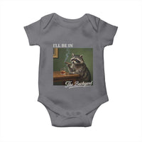 I'll Be in the Backyard Baby Onesie Funny Whiskey Cigar Raccoon Meme