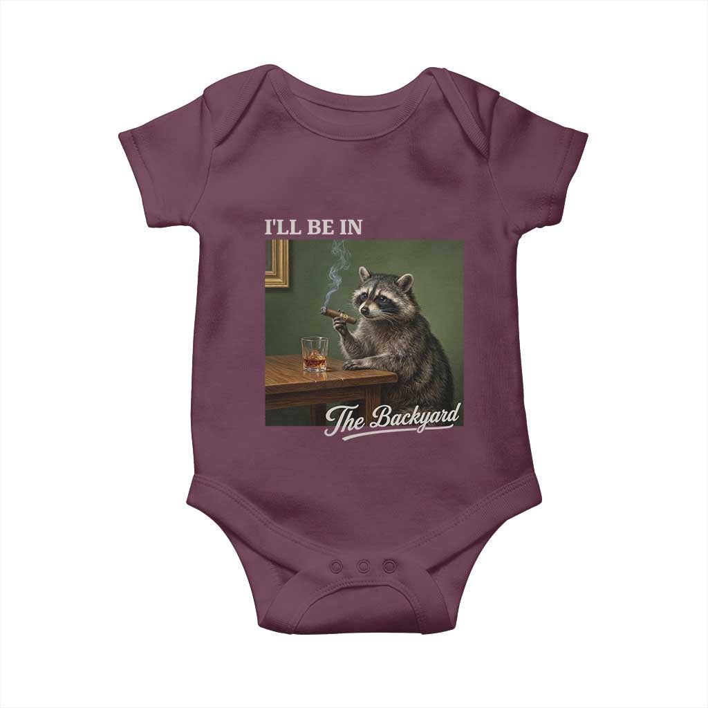 I'll Be in the Backyard Baby Onesie Funny Whiskey Cigar Raccoon Meme