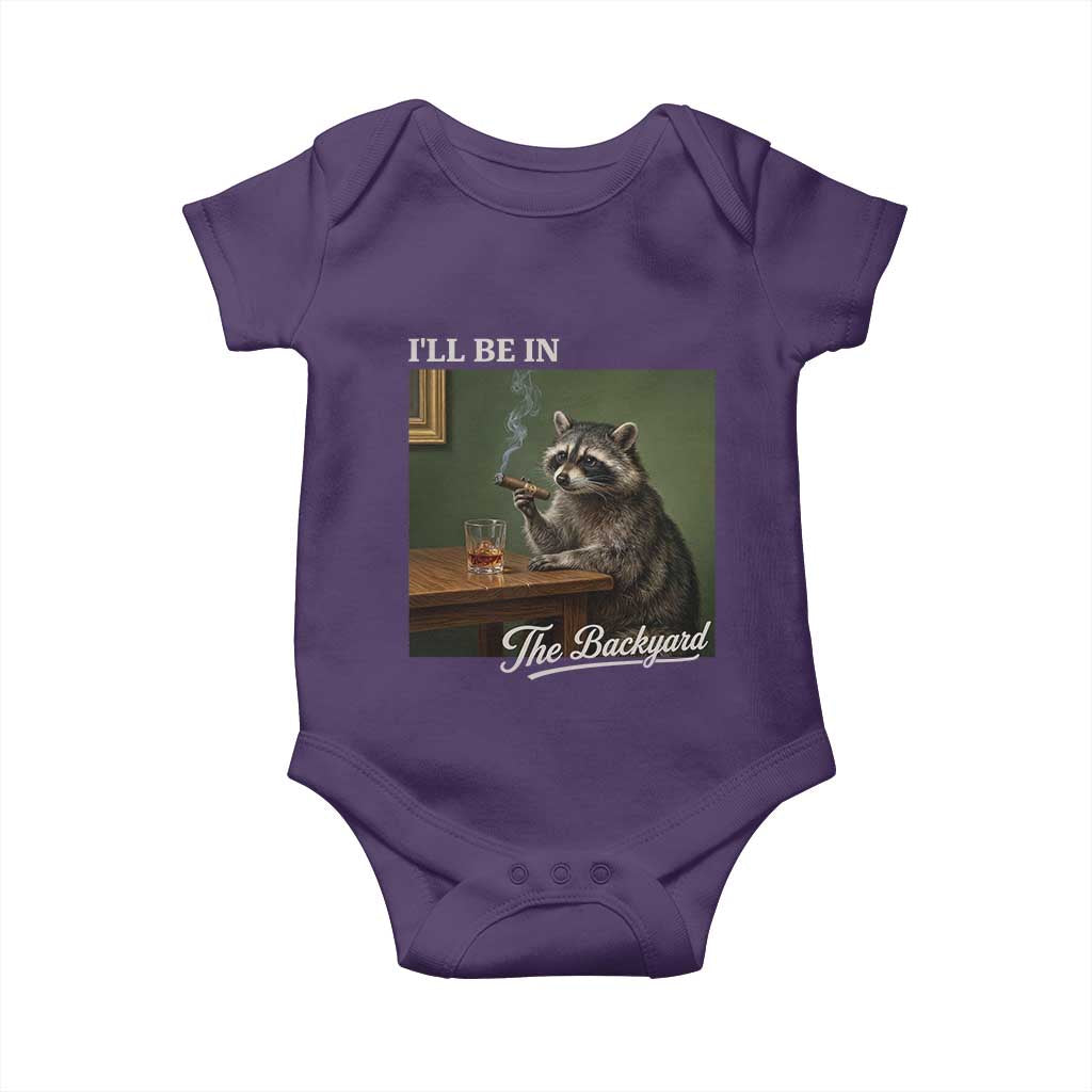 I'll Be in the Backyard Baby Onesie Funny Whiskey Cigar Raccoon Meme