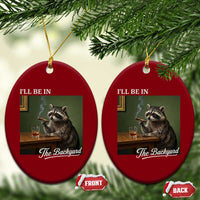 I'll Be in the Backyard Ceramic Ornament Funny Whiskey Cigar Raccoon Meme