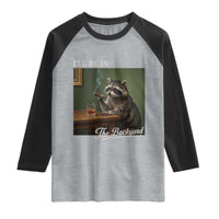 I'll Be in the Backyard Raglan Shirt Funny Whiskey Cigar Raccoon Meme