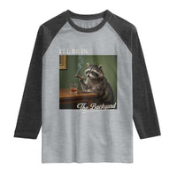 I'll Be in the Backyard Raglan Shirt Funny Whiskey Cigar Raccoon Meme