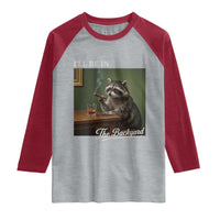 I'll Be in the Backyard Raglan Shirt Funny Whiskey Cigar Raccoon Meme