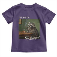 I'll Be in the Backyard Toddler T Shirt Funny Whiskey Cigar Raccoon Meme