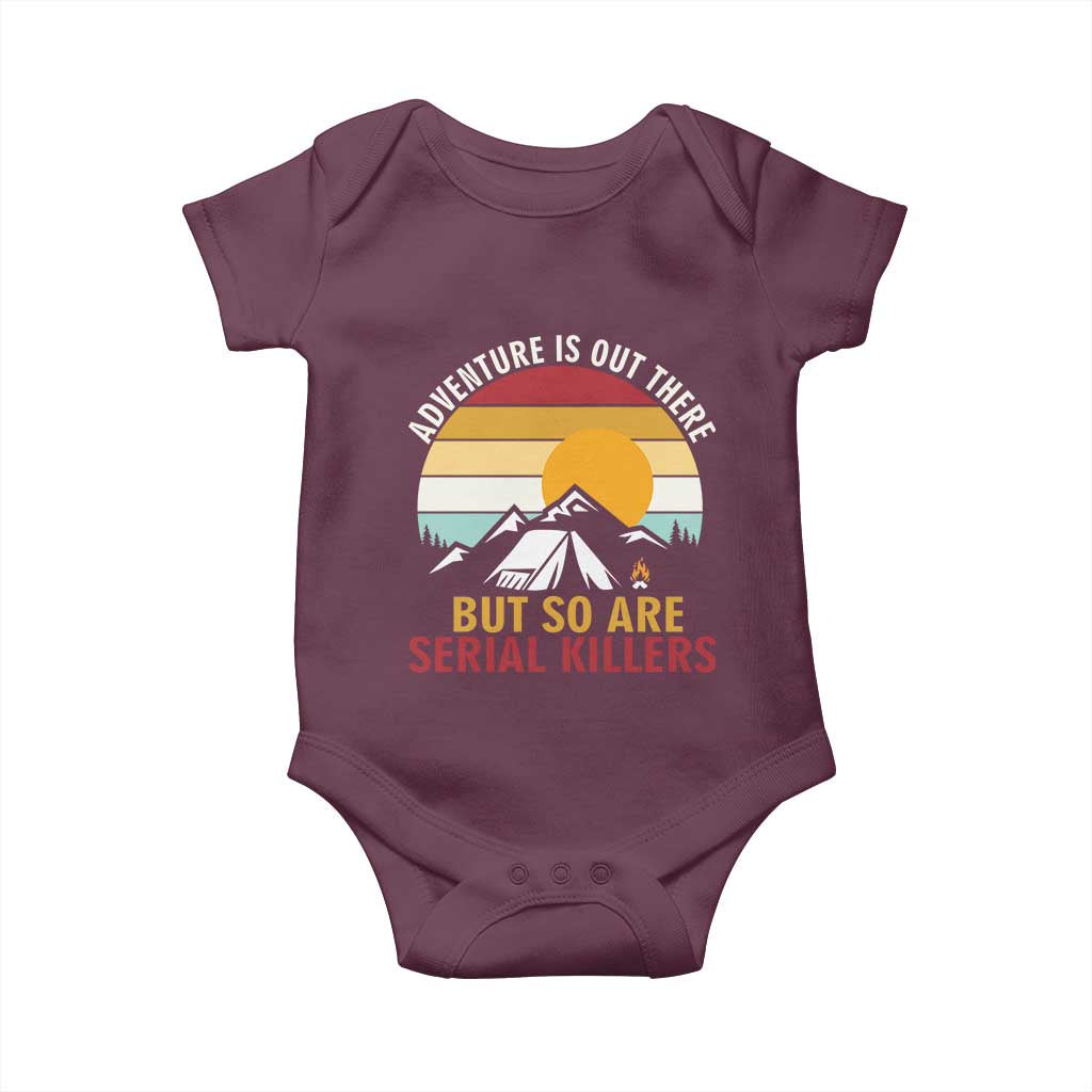 Adventure is Out There But So Are Serial Killers Baby Onesie Funny Camping Nature Lover Gift