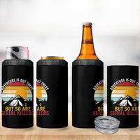 Adventure is Out There But So Are Serial Killers 4 in 1 Can Cooler Tumbler Funny Camping Nature Lover Gift